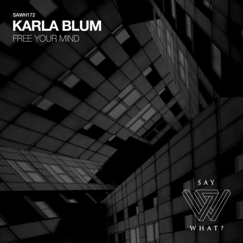 Karla Blum - Free Your Mind [SAWH172]